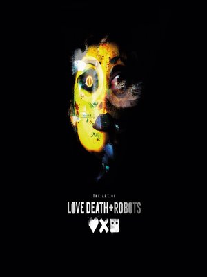 cover image of The Art of Love, Death + Robots